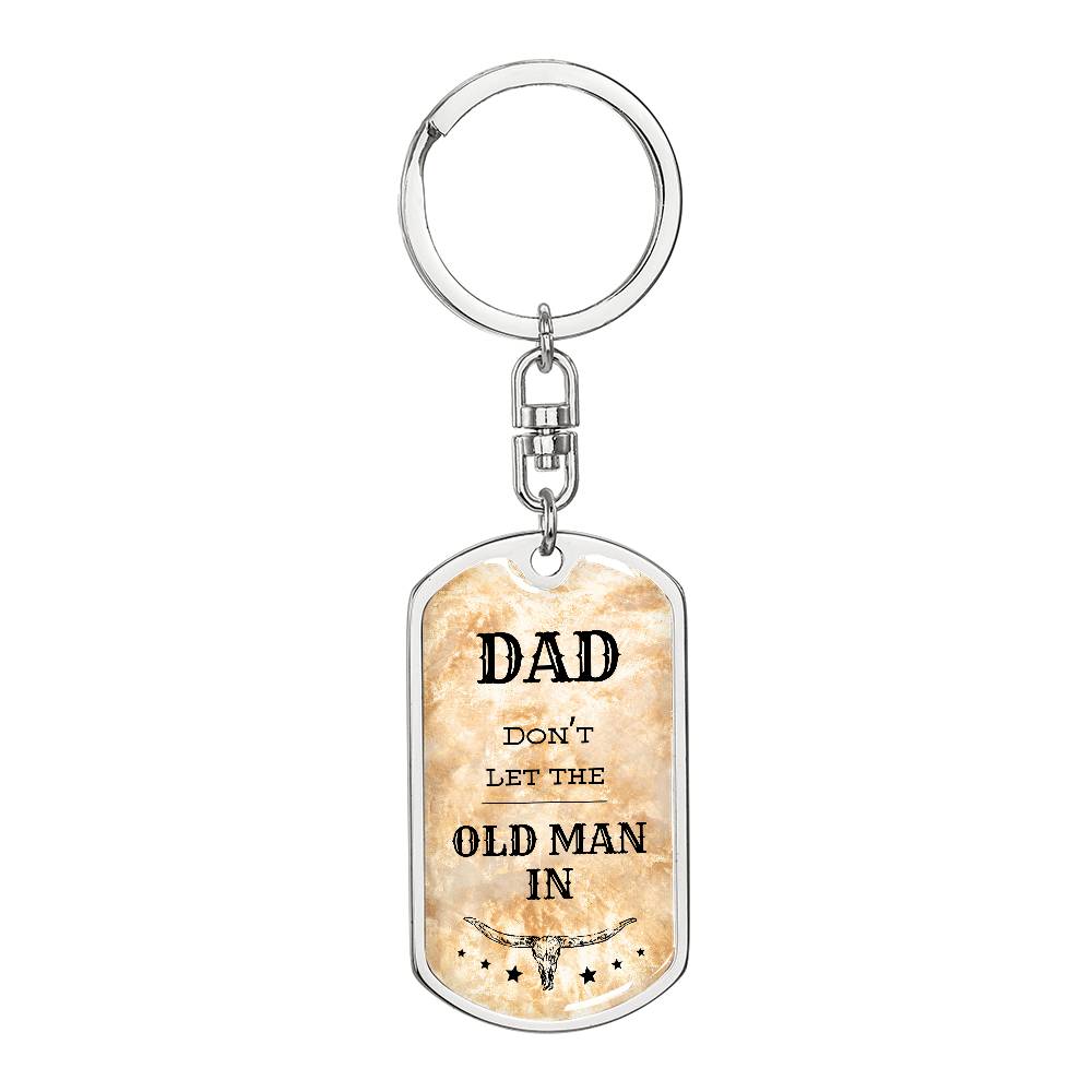 Don't let the old man in, keychain gift for dad
