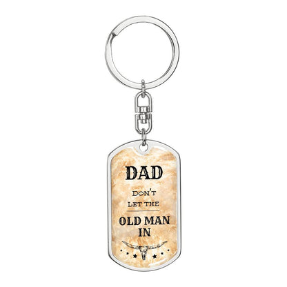 Don't let the old man in, keychain gift for dad