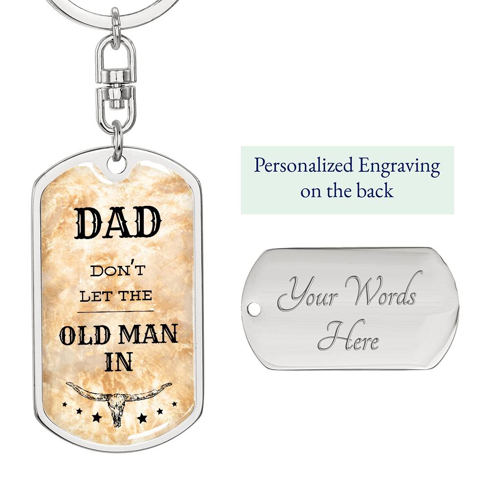 Don't let the old man in, keychain gift for dad