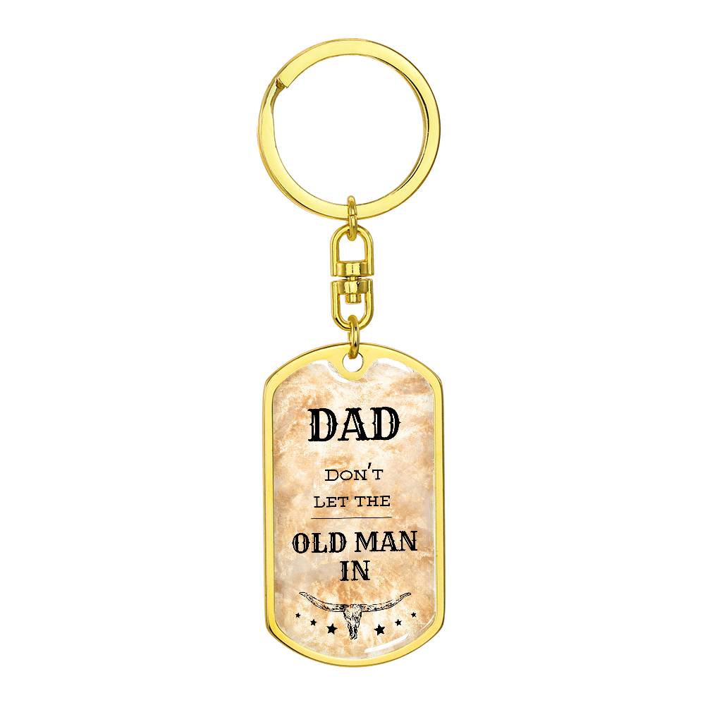 Don't let the old man in, keychain gift for dad