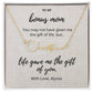 Bonus Mom Gift